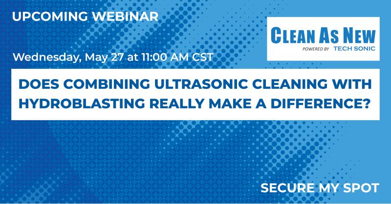 Does combining ultrasonic cleaning with hydroblasting really make a difference?